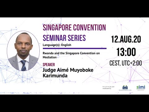 Judge Aimé Muyoboke Karimunda - Rwanda and the Singapore Convention on Mediation